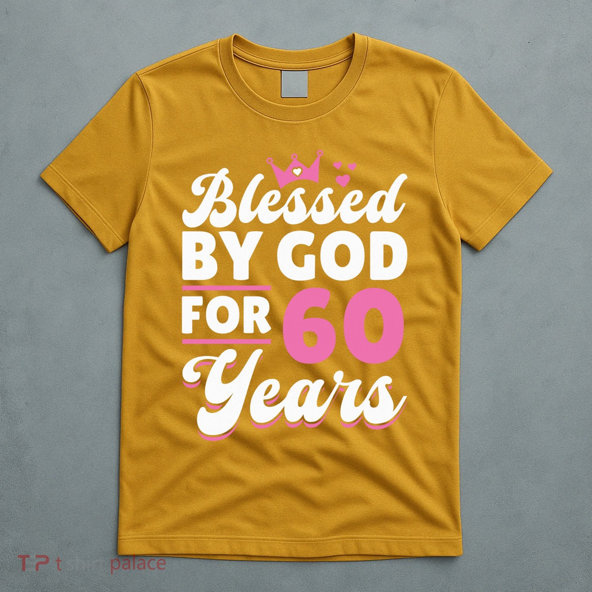 60th Birthday Woman Girl Blessed By God For 60 Years T-Shirt