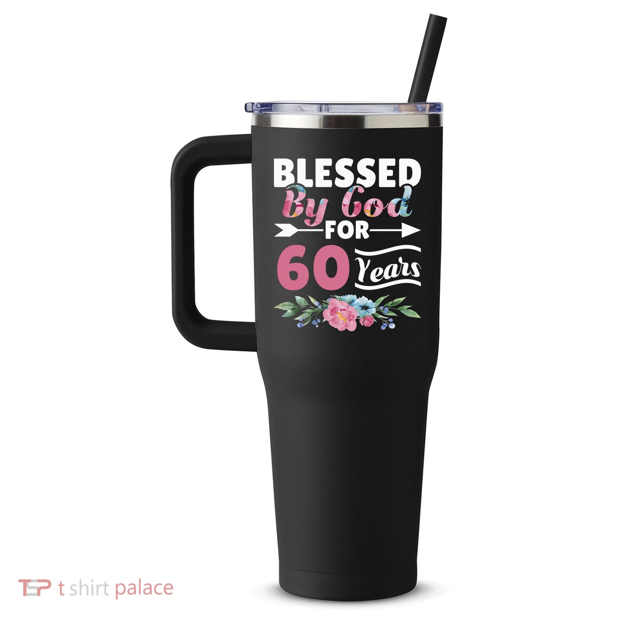 60th Birthday Woman Man Blessed By God For 60 Years 40oz Vacuum Insulated Stainless Steel Travel Tumbler