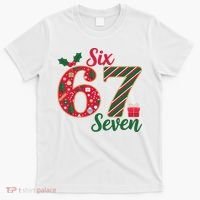 67 Christmas Festive 6-7 Six Seven Meme T-Shirt thumb 0