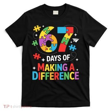 67 Days Of Making A Difference 6-7 Meme Autism Awareness T-Shirt