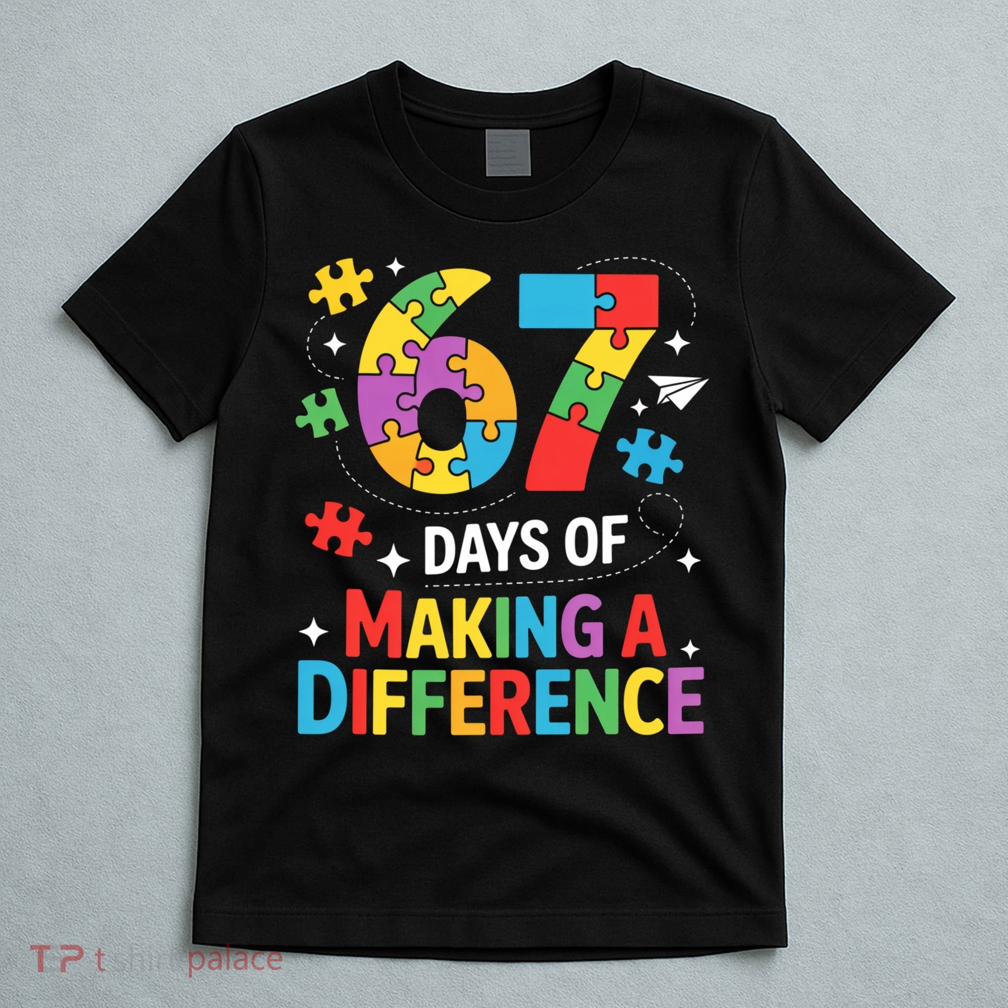67 Days Of Making A Difference 6-7 Meme Autism Awareness T-Shirt