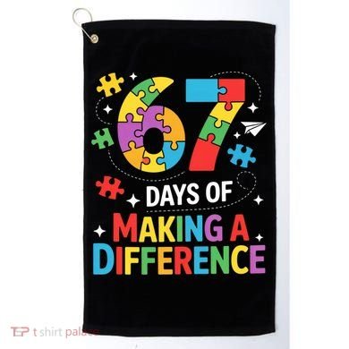 67 Days Of Making A Difference 6-7 Meme Autism Awareness Golf Towel
