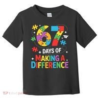 67 Days Of Making A Difference 6-7 Meme Autism Awareness Toddler T-Shirt thumb 0
