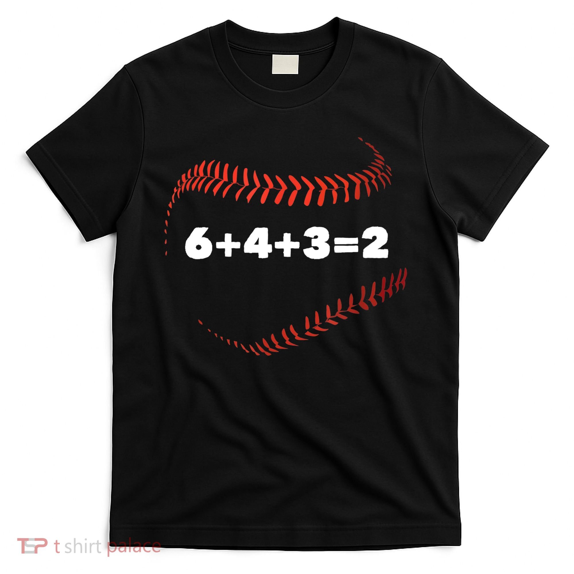 6+4+3=2 Double Play Baseball Player Gift Baseball Saying TShirt T-Shirt