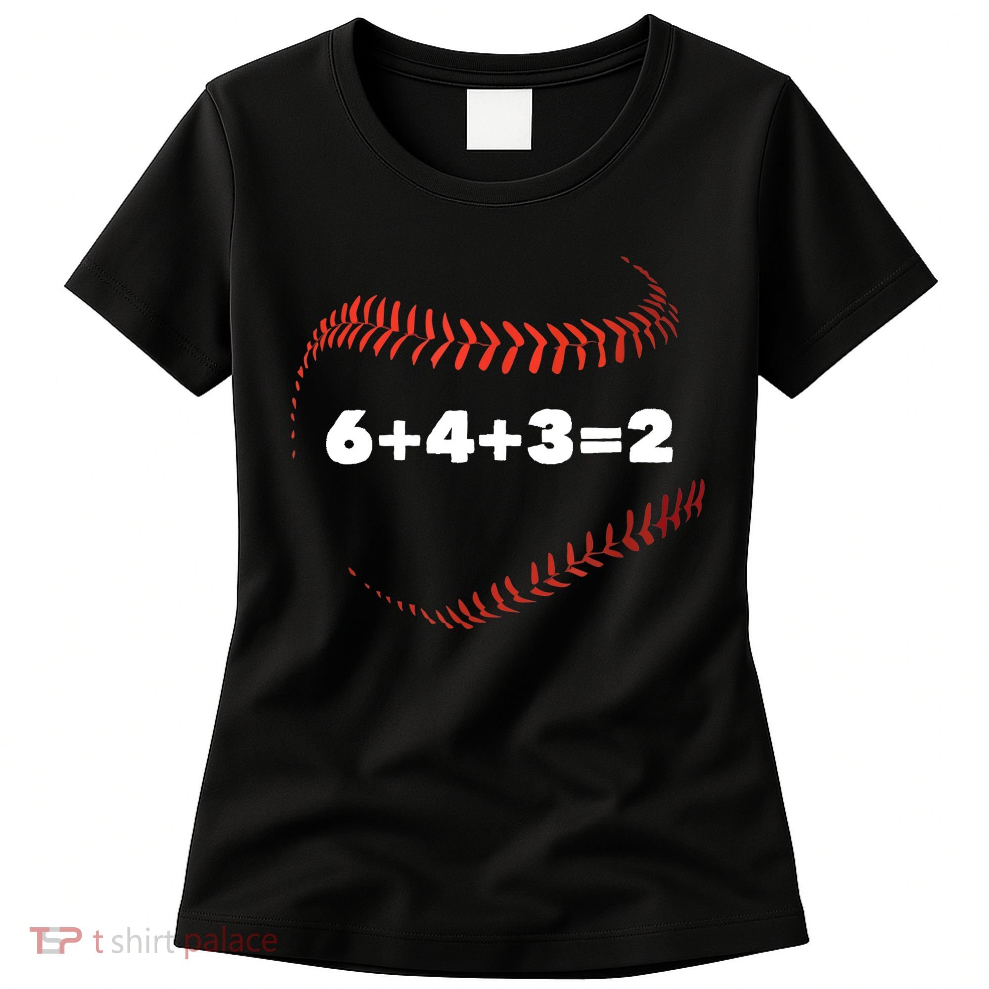 6+4+3=2 Double Play Baseball Player Gift Baseball Saying TShirt Women's T-Shirt