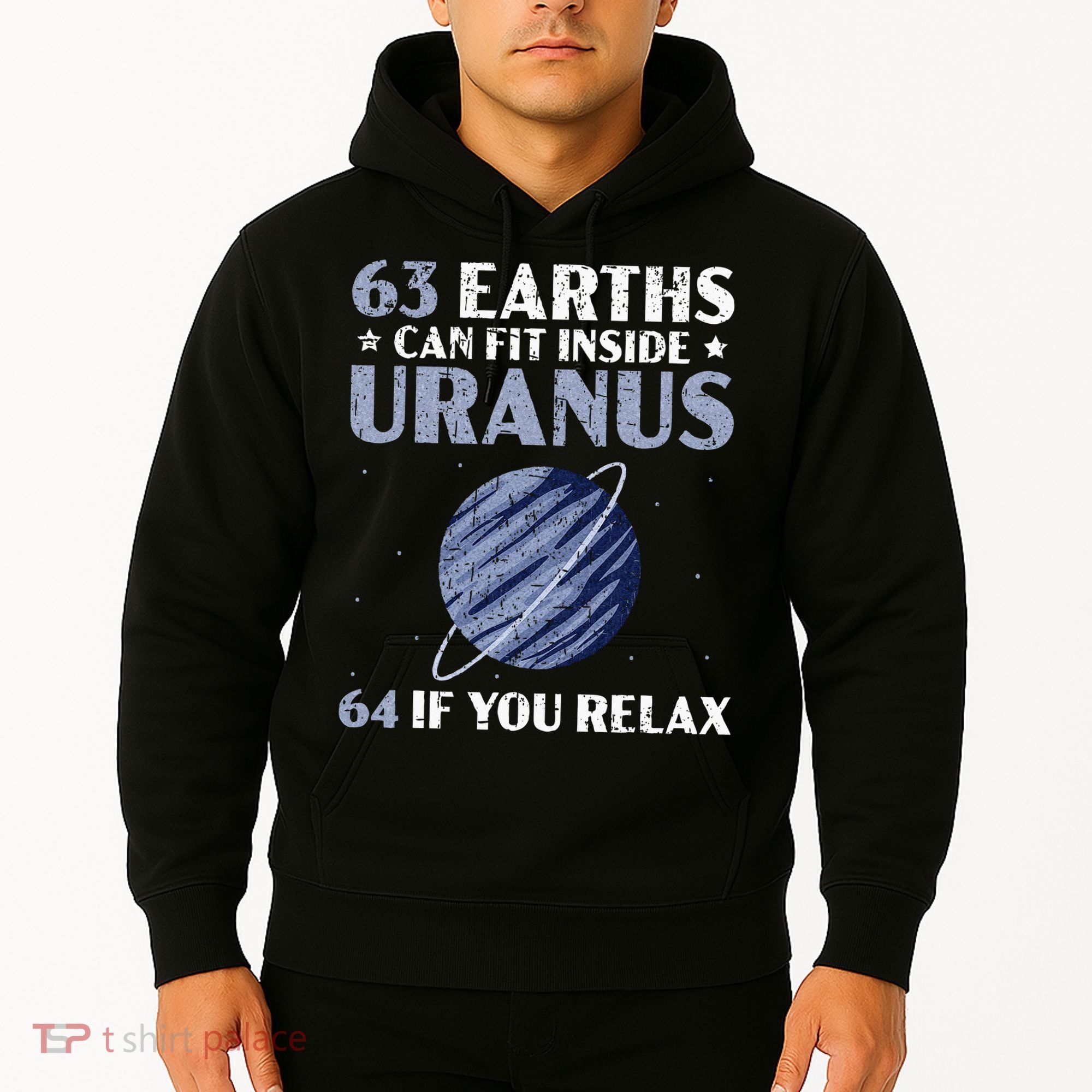 63 Earths Can Fit Inside Uranus 64 If You Relax Astronomy Hoodie