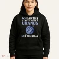 63 Earths Can Fit Inside Uranus 64 If You Relax Astronomy Hoodie thumb 5