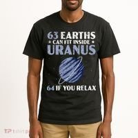 63 Earths Can Fit Inside Uranus 64 If You Relax Astronomy Tall T-Shirt thumb 2