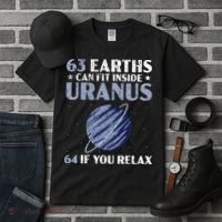 63 Earths Can Fit Inside Uranus 64 If You Relax Astronomy Tall T-Shirt thumb 3