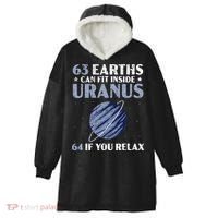 63 Earths Can Fit Inside Uranus 64 If You Relax Astronomy Hooded Wearable Blanket thumb 0