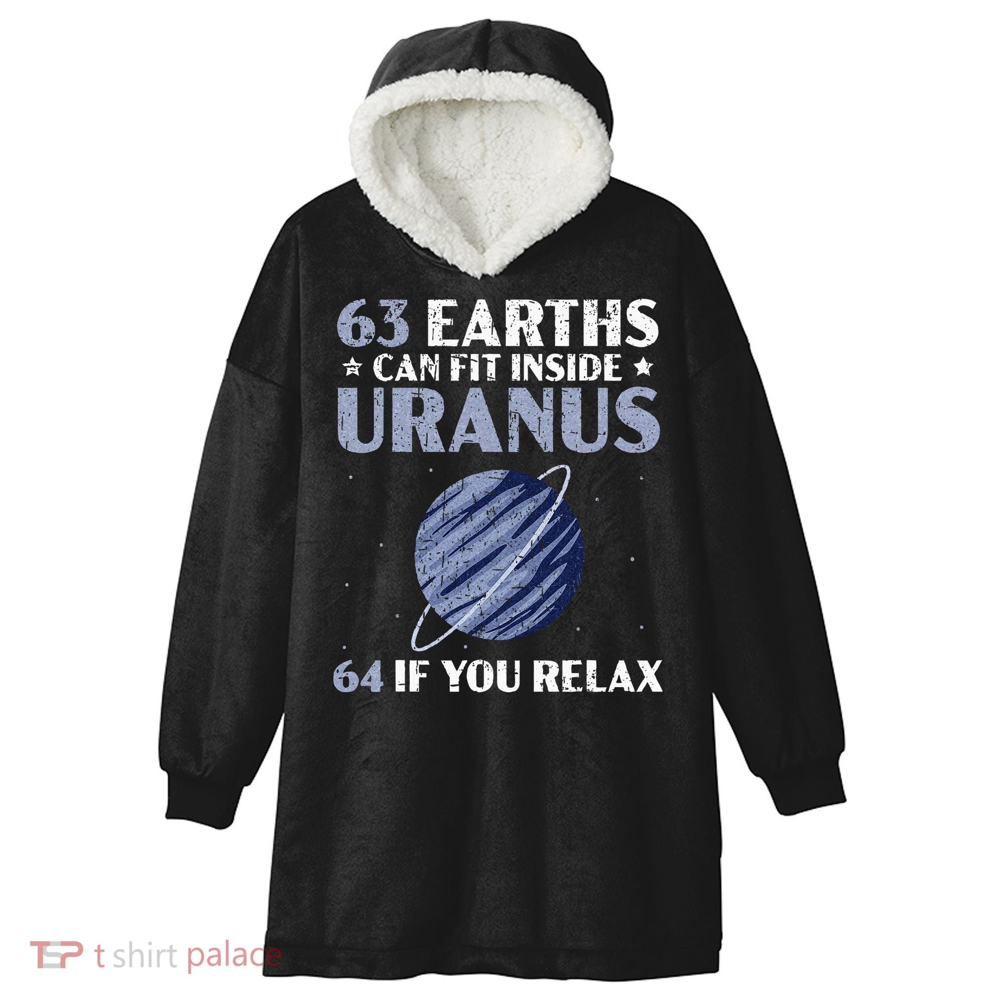 63 Earths Can Fit Inside Uranus 64 If You Relax Astronomy Hooded Wearable Blanket