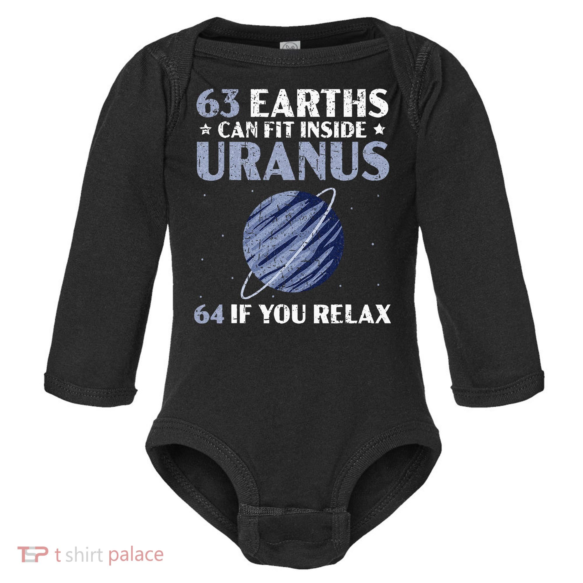 63 Earths Can Fit Inside Uranus 64 If You Relax Astronomy Baby Long Sleeve Bodysuit