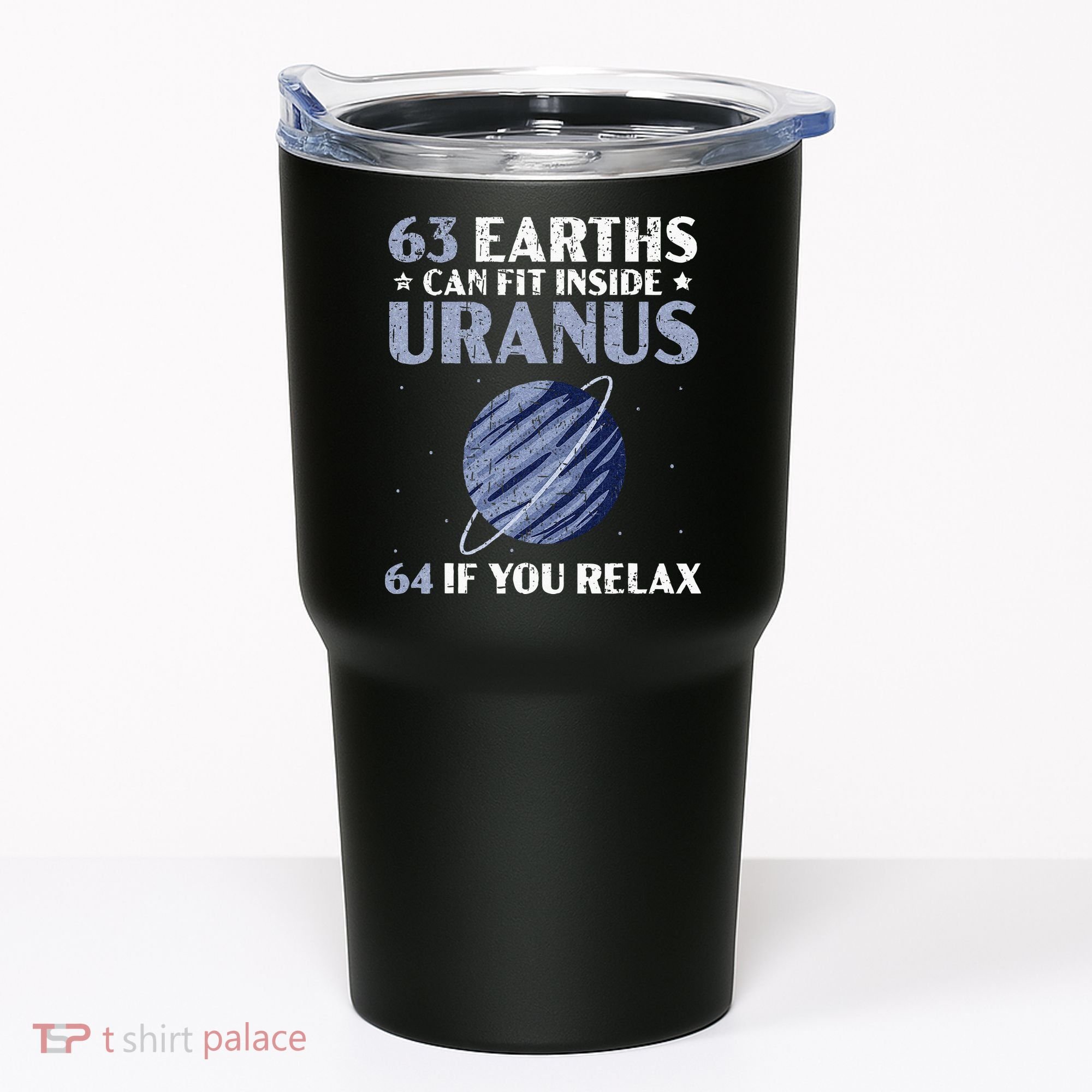 63 Earths Can Fit Inside Uranus 64 If You Relax Astronomy Tumbler