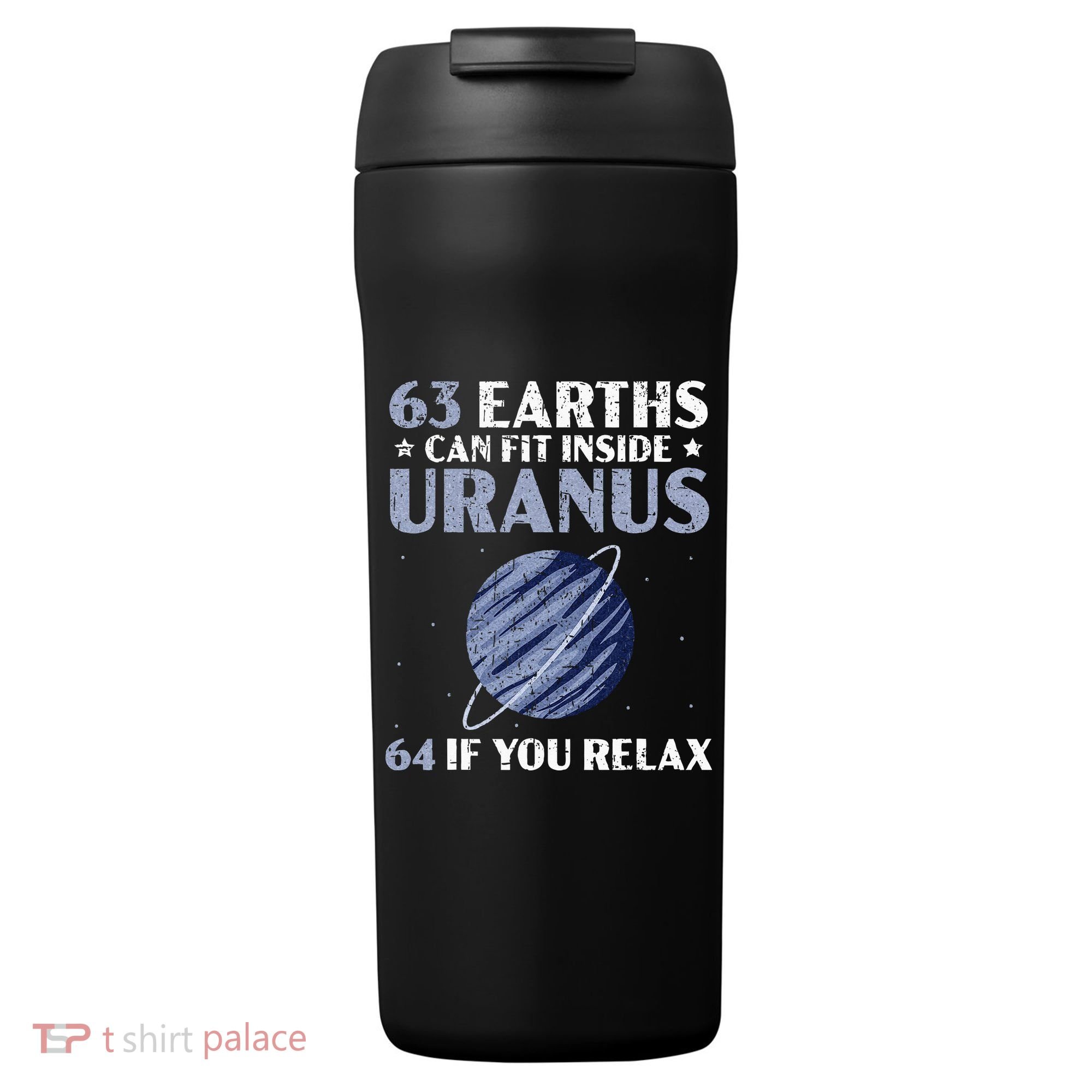 63 Earths Can Fit Inside Uranus 64 If You Relax Astronomy 24oz Duet Stainless Steel Tumbler