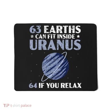63 Earths Can Fit Inside Uranus 64 If You Relax Astronomy Mousepad