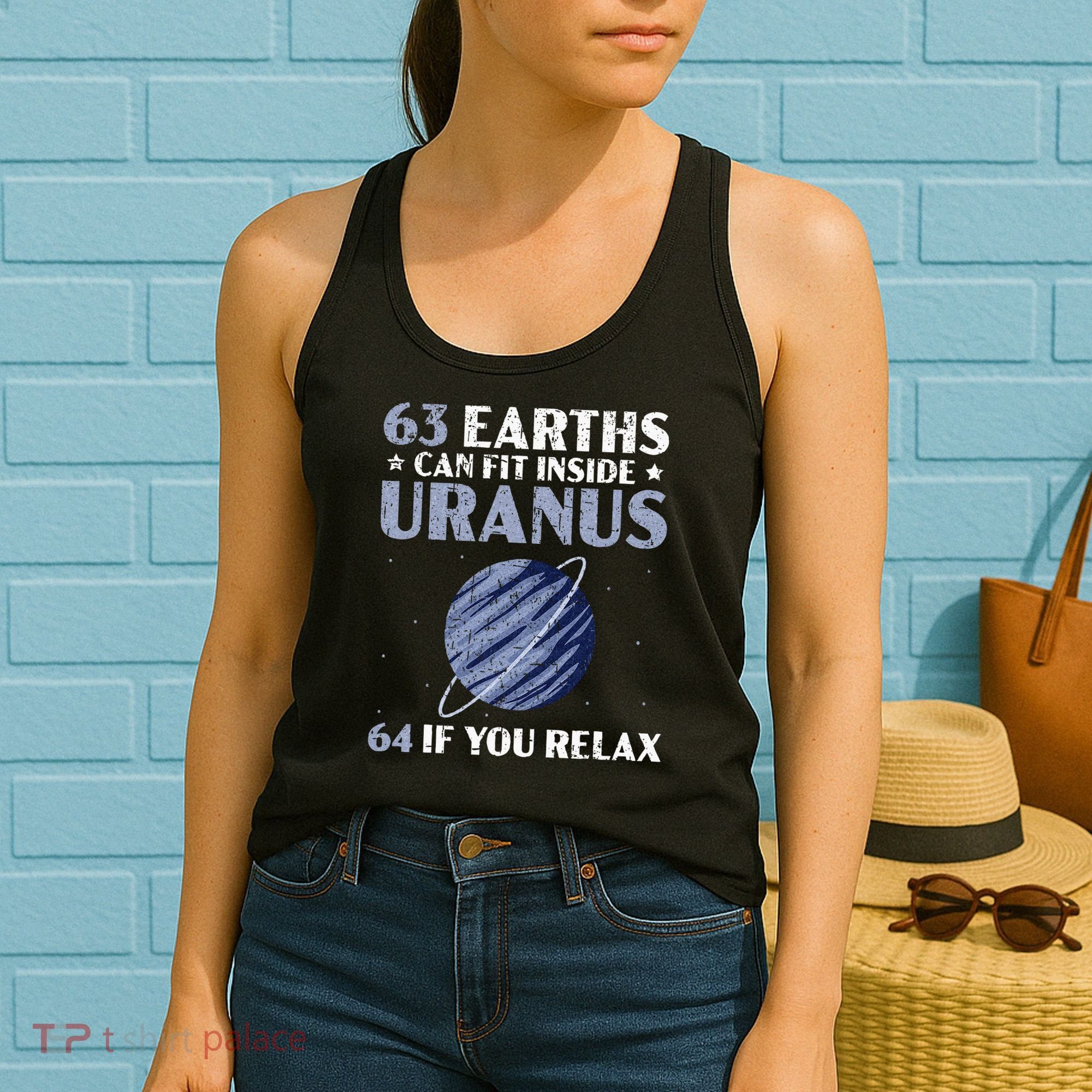 63 Earths Can Fit Inside Uranus 64 If You Relax Astronomy Women's Tank Top