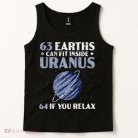 63 Earths Can Fit Inside Uranus 64 If You Relax Astronomy Tank Top thumb 2
