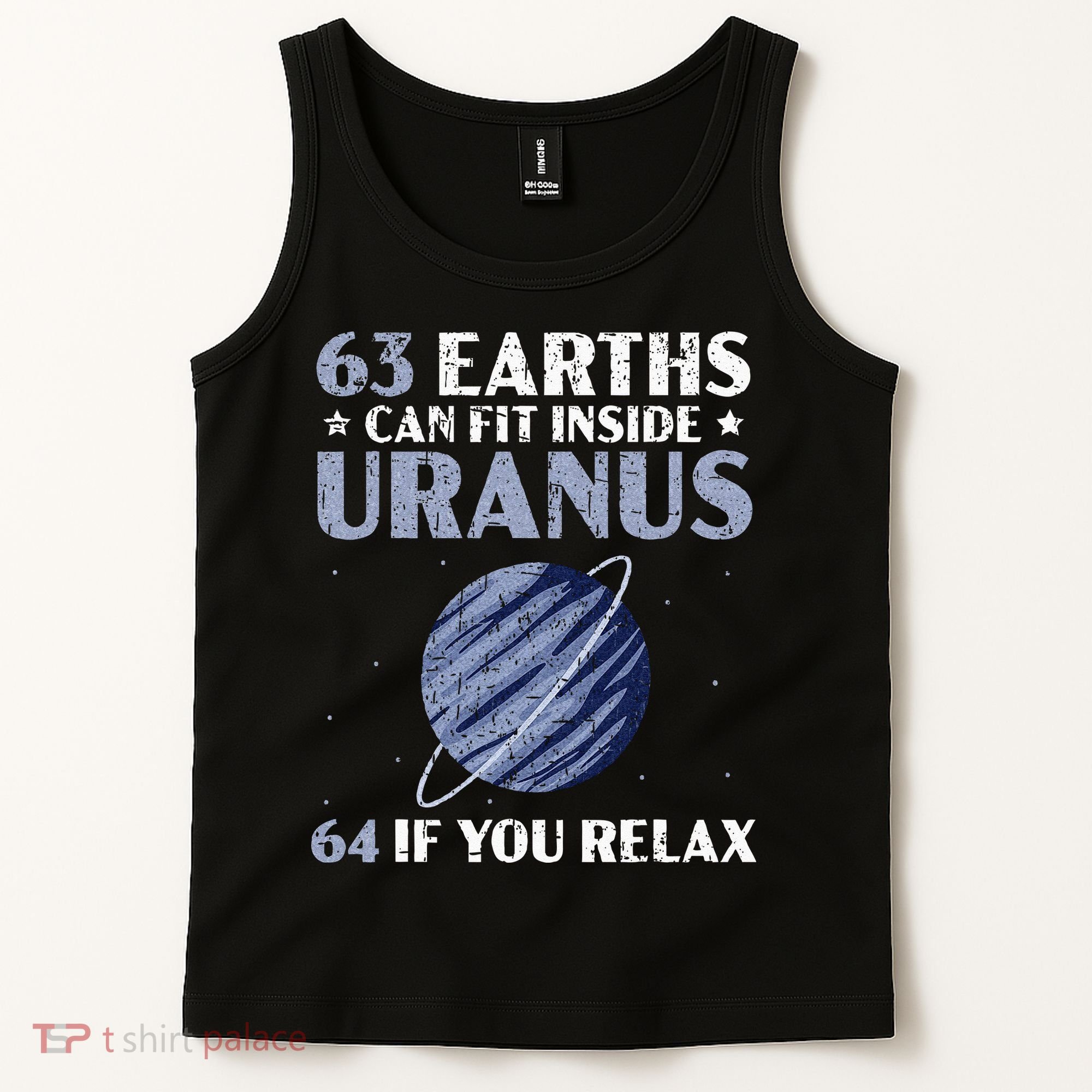 63 Earths Can Fit Inside Uranus 64 If You Relax Astronomy Tank Top