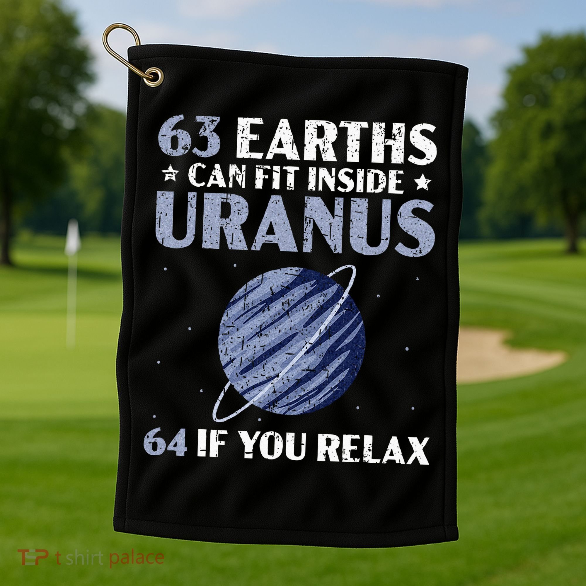 63 Earths Can Fit Inside Uranus 64 If You Relax Astronomy Golf Towel