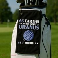 63 Earths Can Fit Inside Uranus 64 If You Relax Astronomy Golf Towel thumb 2