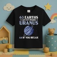 63 Earths Can Fit Inside Uranus 64 If You Relax Astronomy Toddler T-Shirt thumb 3