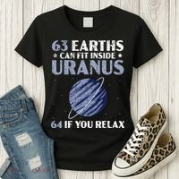 63 Earths Can Fit Inside Uranus 64 If You Relax Astronomy Women's T-Shirt thumb 3