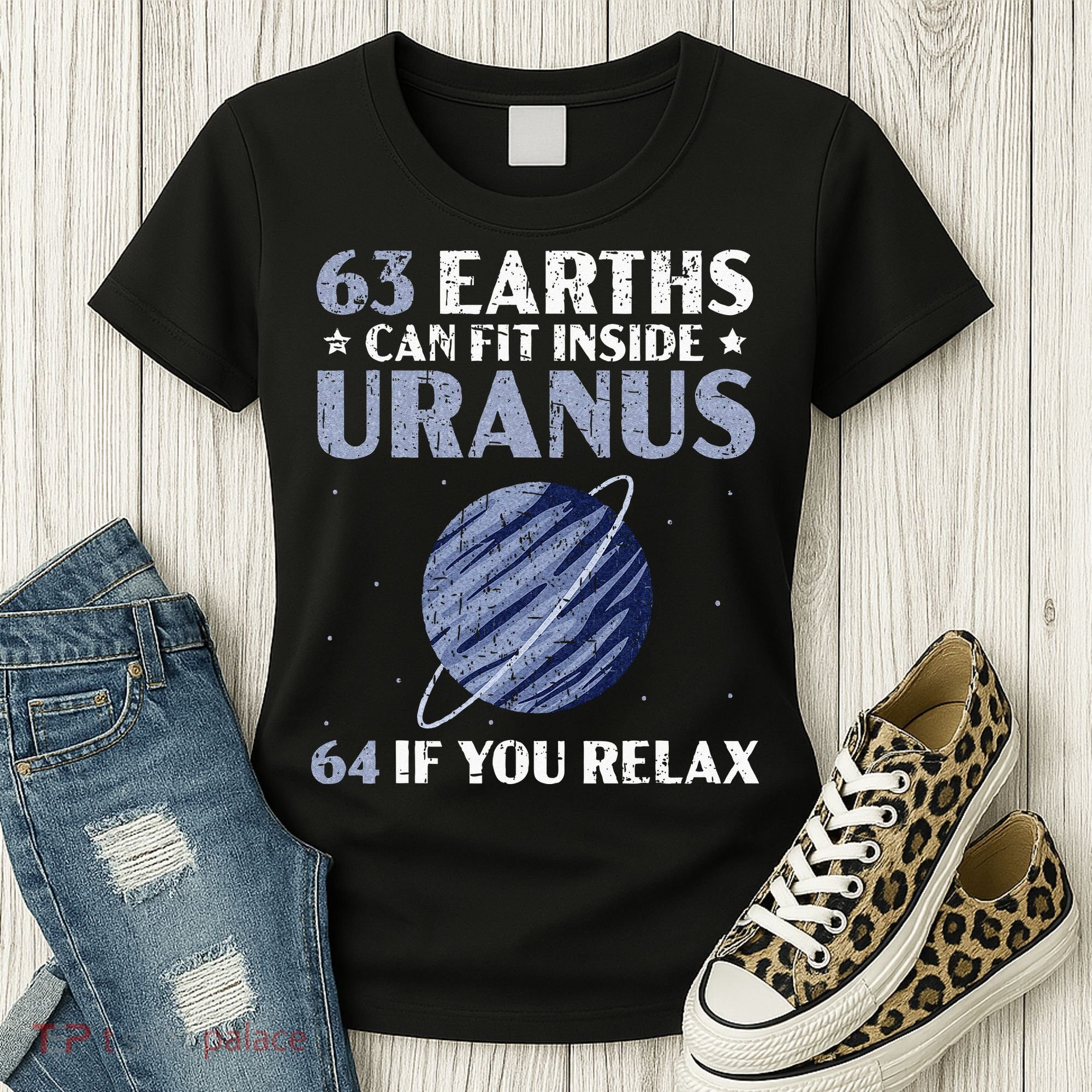 63 Earths Can Fit Inside Uranus 64 If You Relax Astronomy Women's T-Shirt