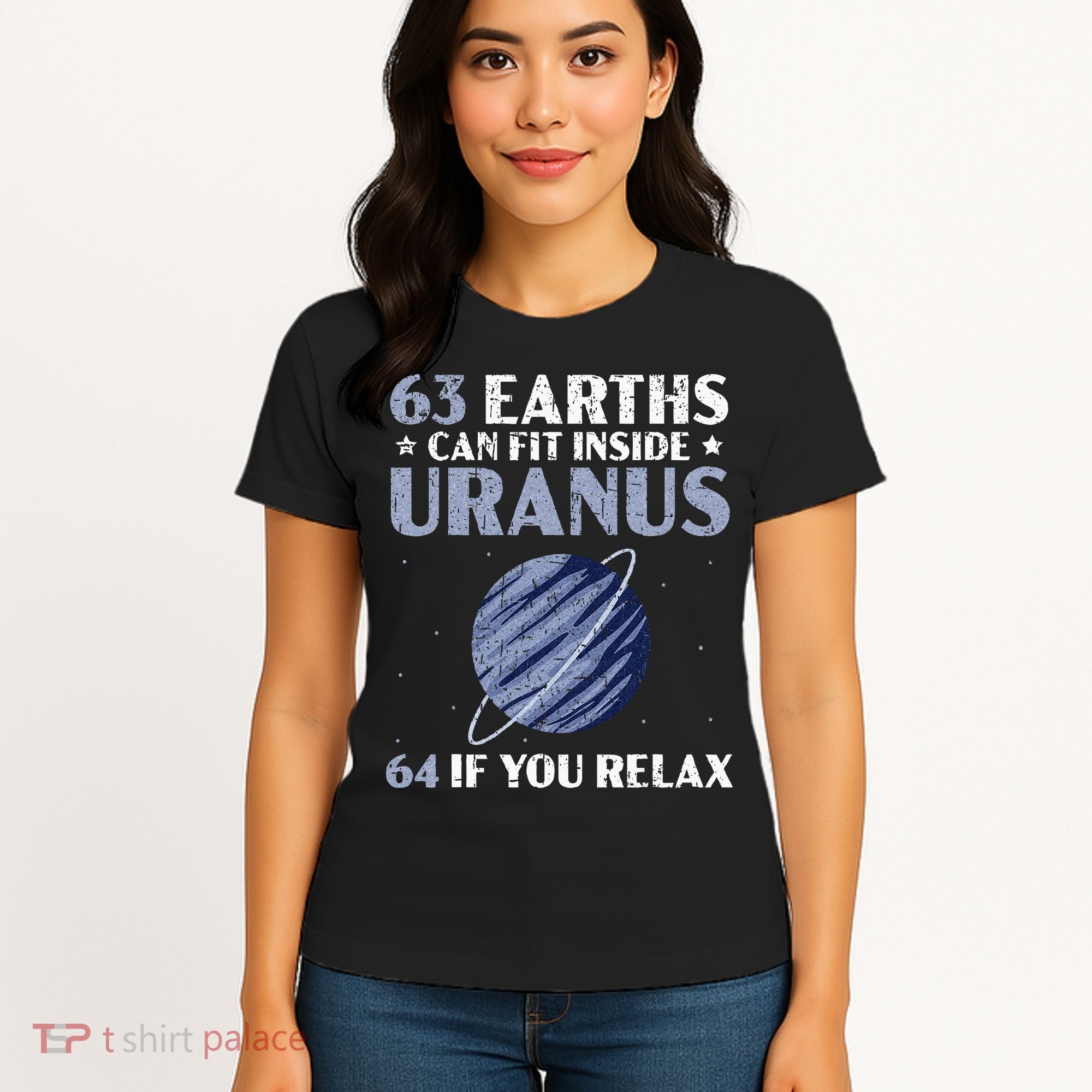 63 Earths Can Fit Inside Uranus 64 If You Relax Astronomy Women's T-Shirt