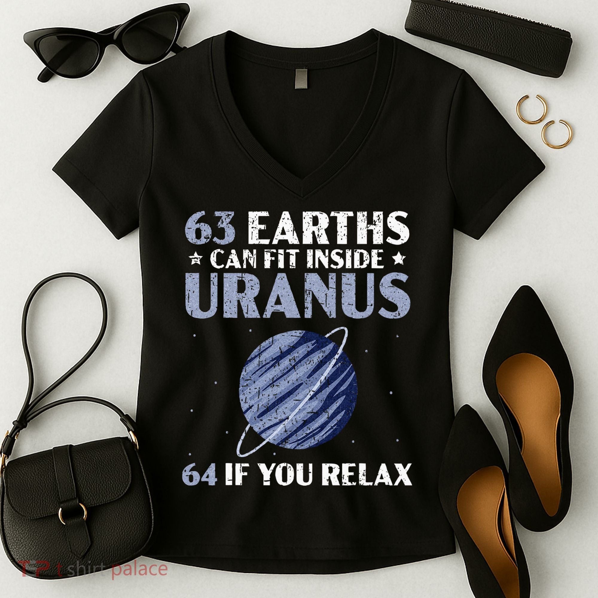 63 Earths Can Fit Inside Uranus 64 If You Relax Astronomy Women's V-Neck T-Shirt