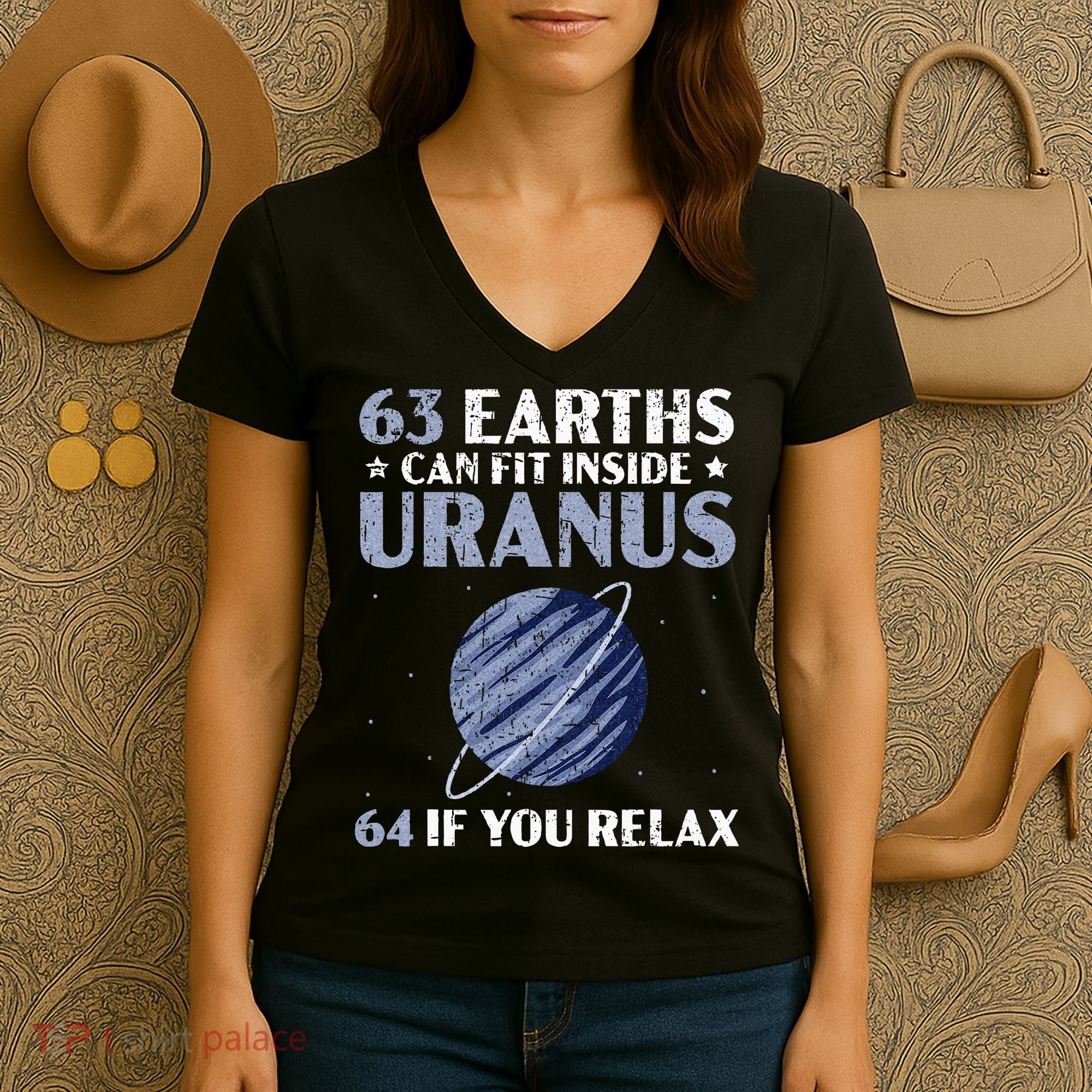 63 Earths Can Fit Inside Uranus 64 If You Relax Astronomy Women's V-Neck T-Shirt