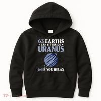 63 Earths Can Fit Inside Uranus 64 If You Relax Astronomy Kids Hoodie thumb 0