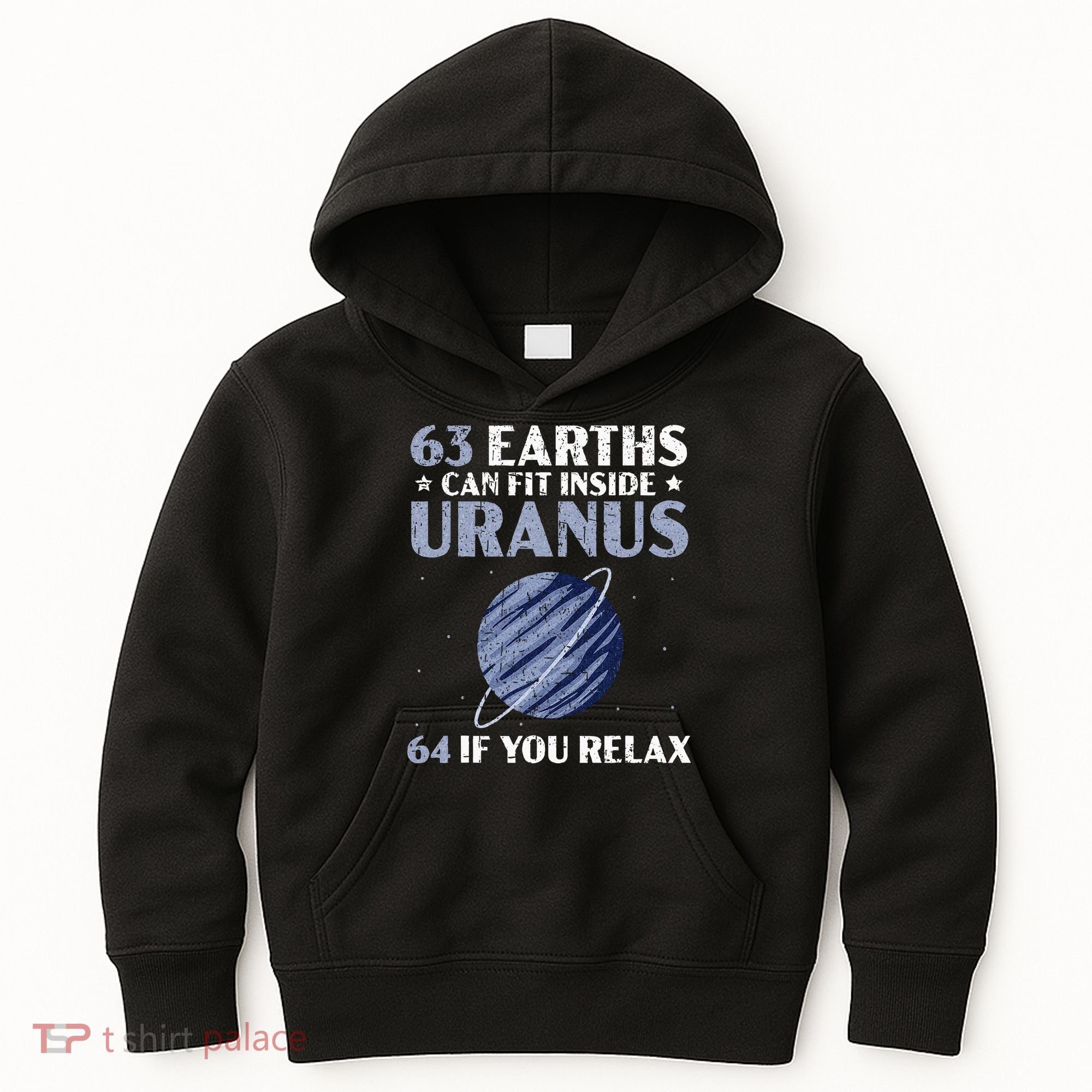 63 Earths Can Fit Inside Uranus 64 If You Relax Astronomy Kids Hoodie