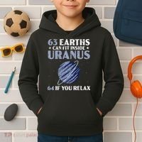 63 Earths Can Fit Inside Uranus 64 If You Relax Astronomy Kids Hoodie thumb 2