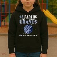 63 Earths Can Fit Inside Uranus 64 If You Relax Astronomy Kids Hoodie thumb 3
