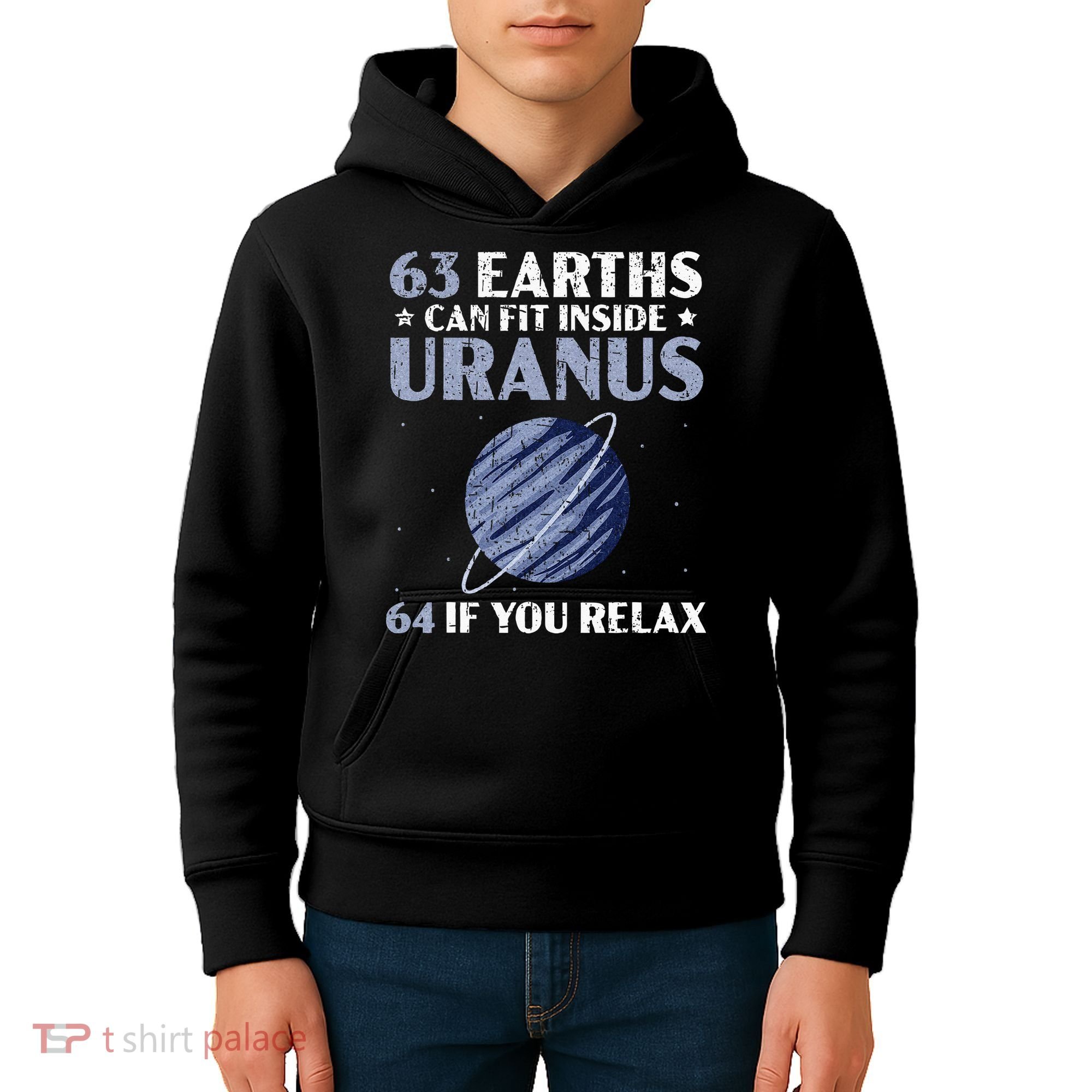 63 Earths Can Fit Inside Uranus 64 If You Relax Astronomy Kids Hoodie