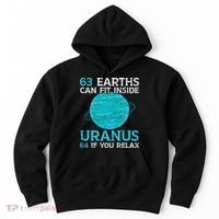63 Earths Can Fit Inside Uranus 64 If You Relax Astronomy Hoodie thumb 0