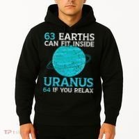 63 Earths Can Fit Inside Uranus 64 If You Relax Astronomy Hoodie thumb 2
