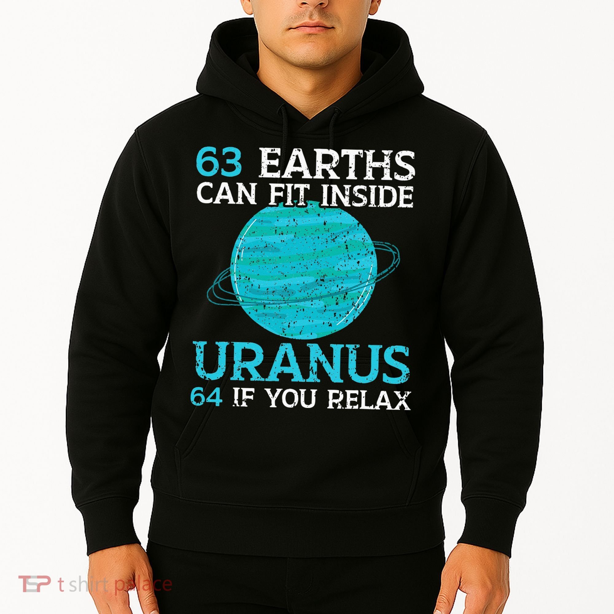 63 Earths Can Fit Inside Uranus 64 If You Relax Astronomy Hoodie