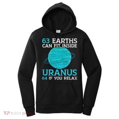 63 Earths Can Fit Inside Uranus 64 If You Relax Astronomy Women's Hoodie