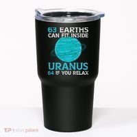 63 Earths Can Fit Inside Uranus 64 If You Relax Astronomy Tumbler thumb 0