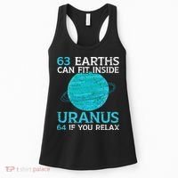 63 Earths Can Fit Inside Uranus 64 If You Relax Astronomy Women's Tank Top thumb 0