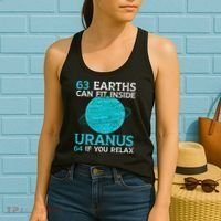 63 Earths Can Fit Inside Uranus 64 If You Relax Astronomy Women's Tank Top thumb 2