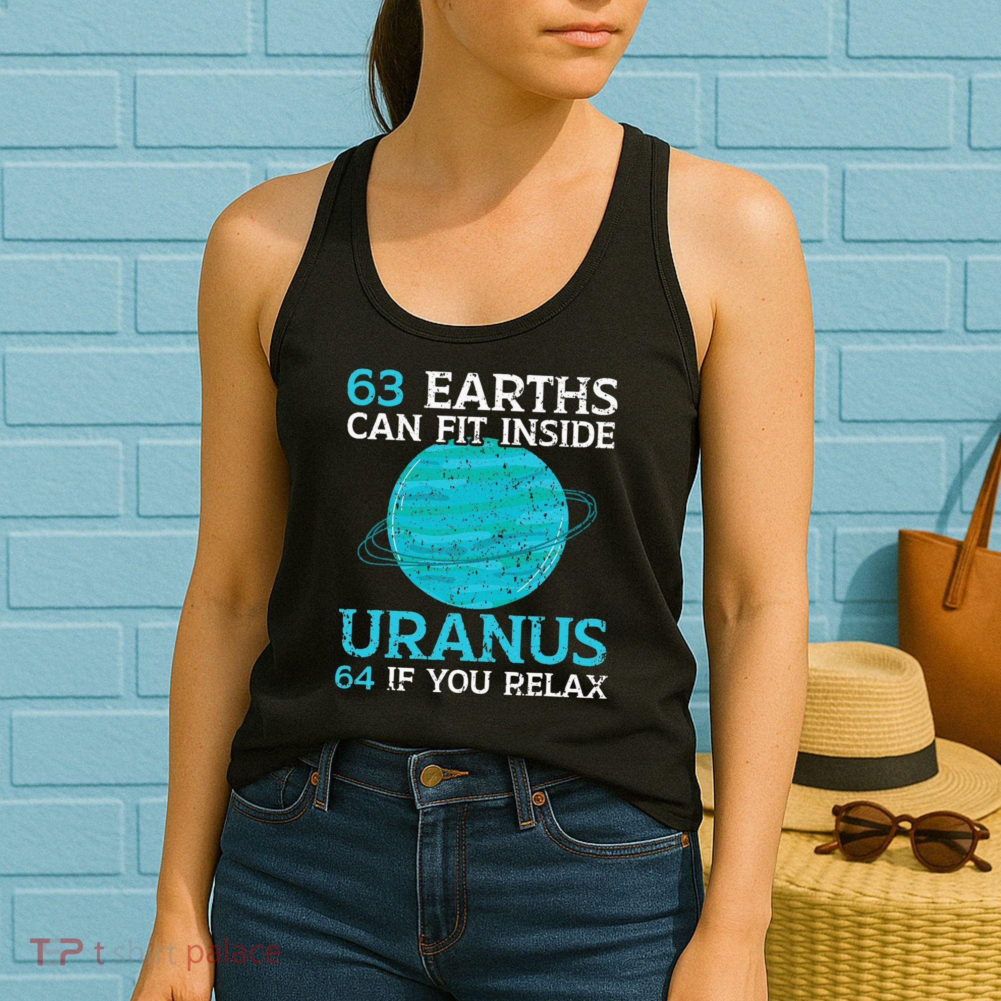 63 Earths Can Fit Inside Uranus 64 If You Relax Astronomy Women's Tank Top