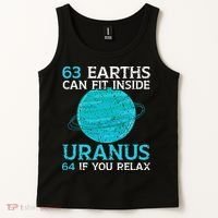 63 Earths Can Fit Inside Uranus 64 If You Relax Astronomy Tank Top thumb 2