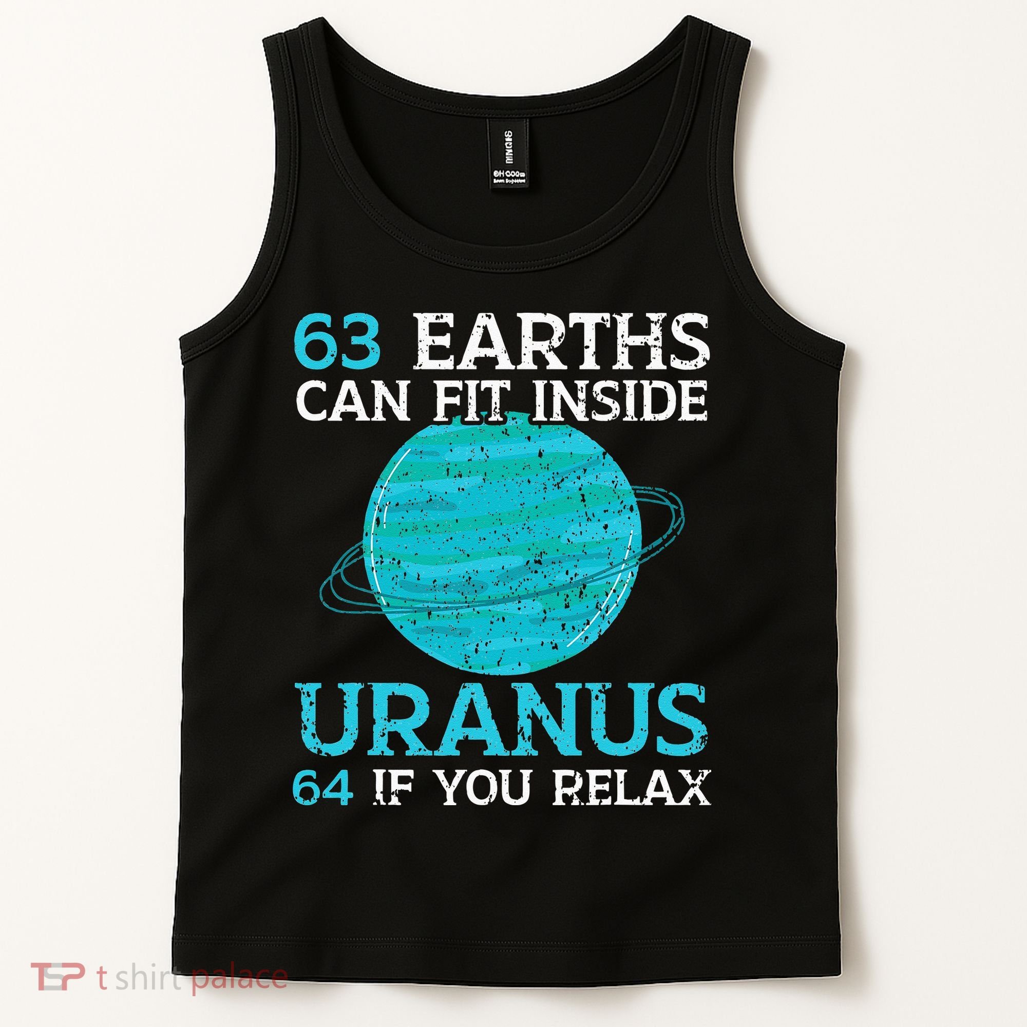 63 Earths Can Fit Inside Uranus 64 If You Relax Astronomy Tank Top