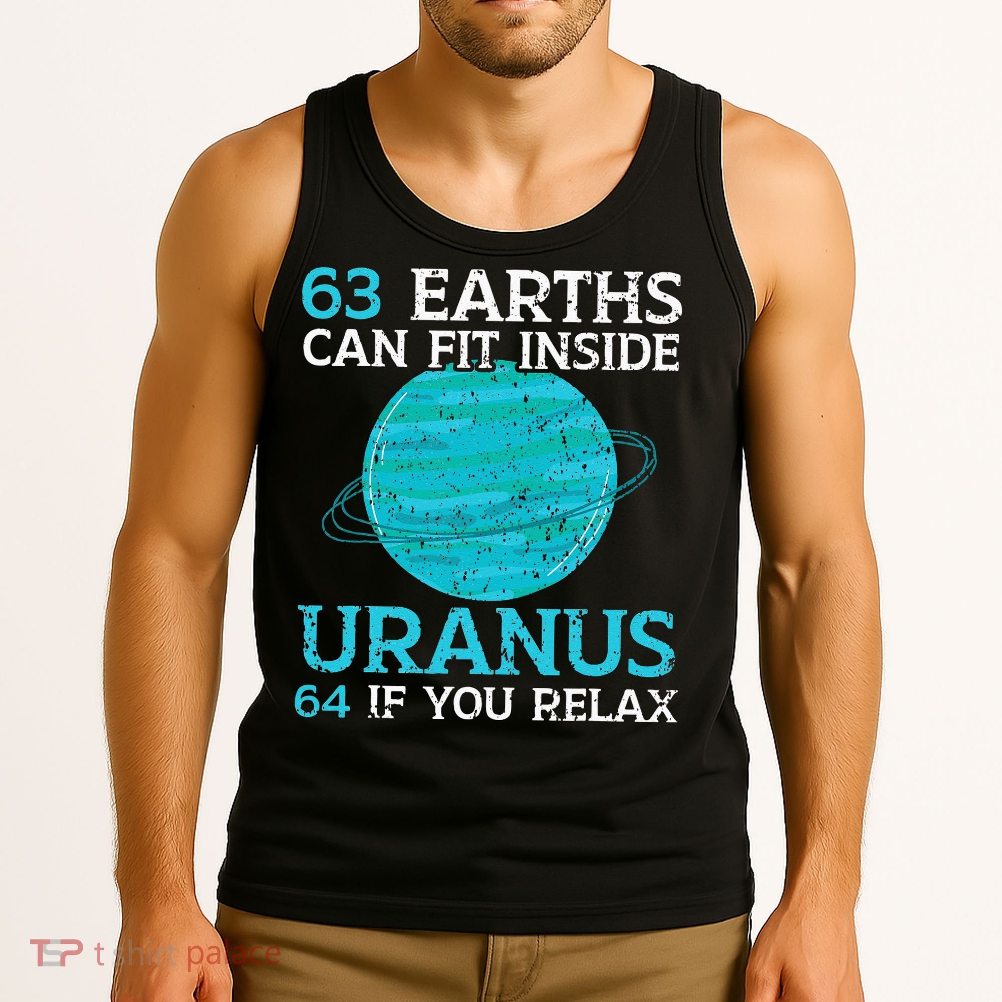 63 Earths Can Fit Inside Uranus 64 If You Relax Astronomy Tank Top