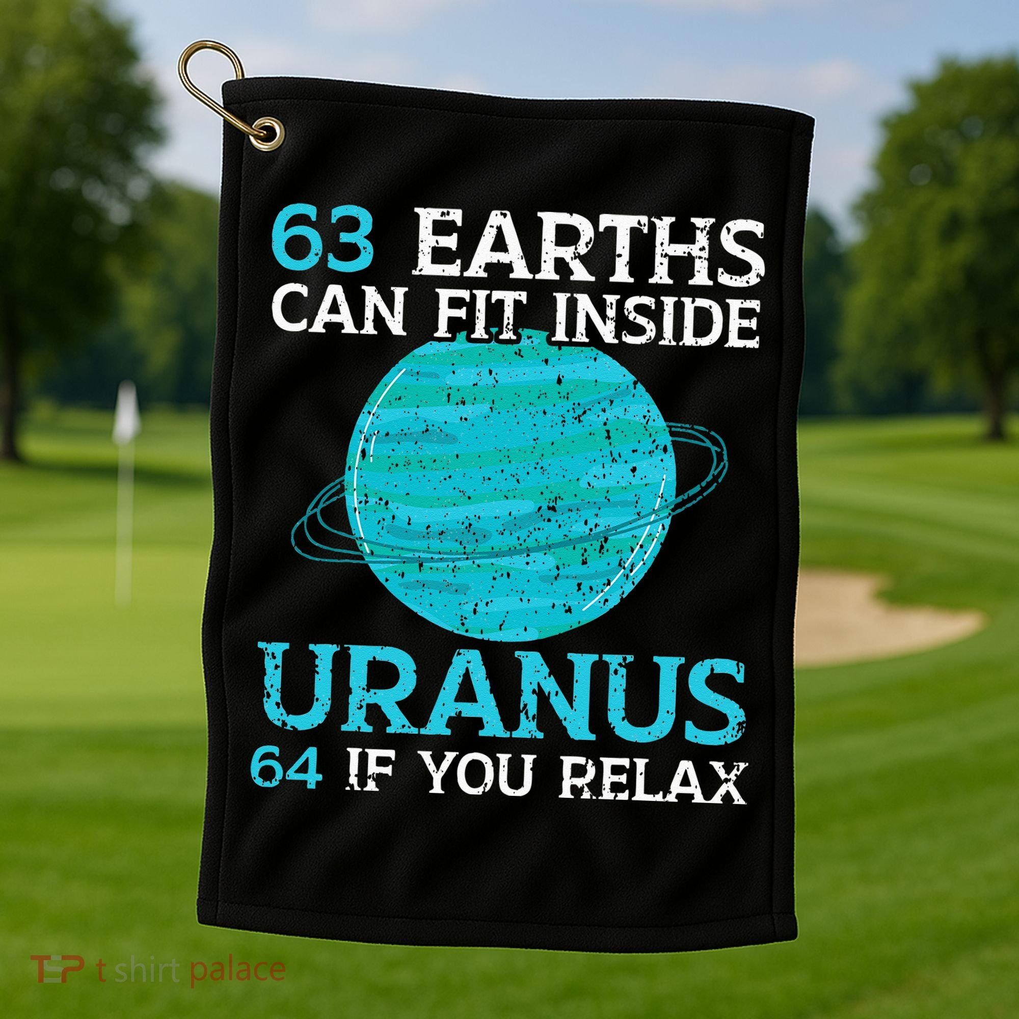 63 Earths Can Fit Inside Uranus 64 If You Relax Astronomy Golf Towel