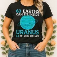 63 Earths Can Fit Inside Uranus 64 If You Relax Astronomy Women's T-Shirt thumb 2