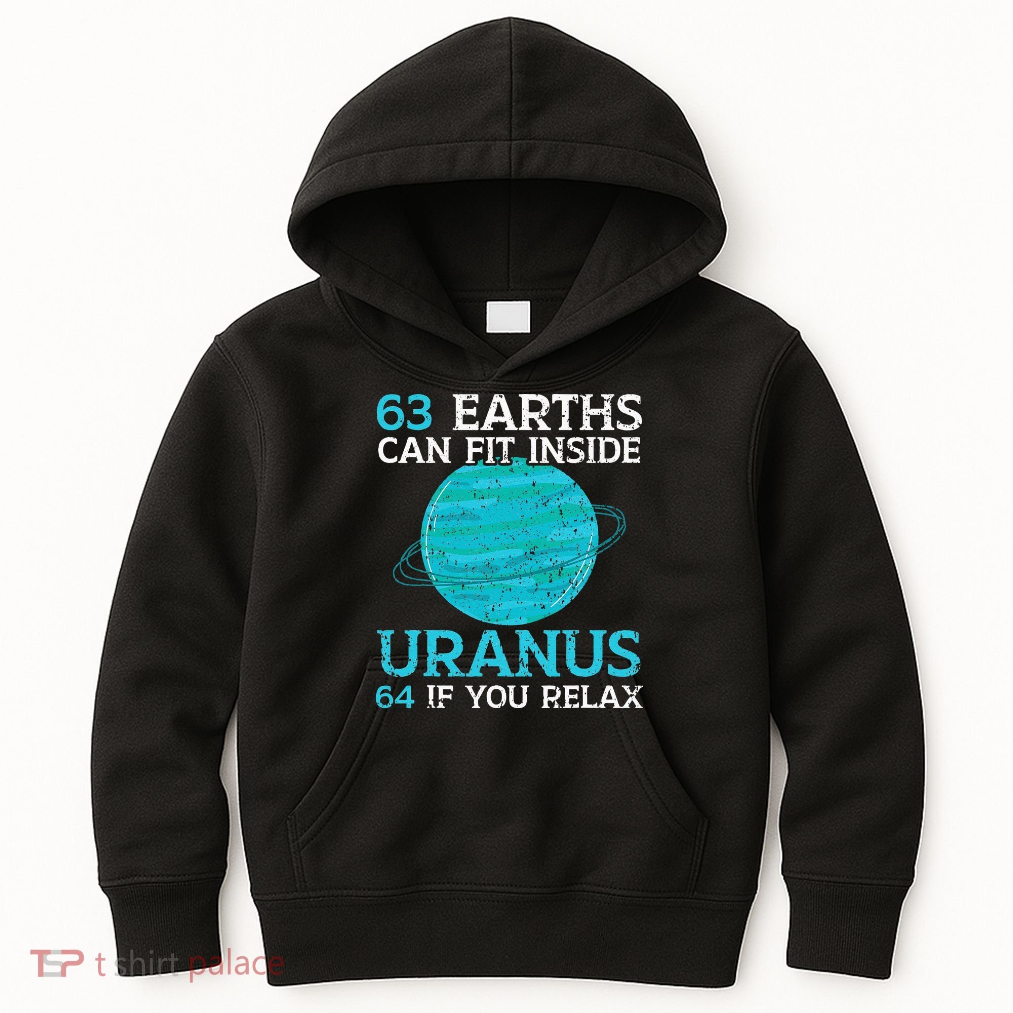 63 Earths Can Fit Inside Uranus 64 If You Relax Astronomy Kids Hoodie