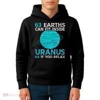 63 Earths Can Fit Inside Uranus 64 If You Relax Astronomy Kids Hoodie thumb 4